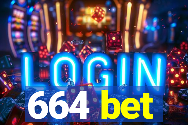 664 bet